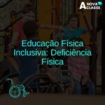 Educação Física Inclusiva: Deficiência Física