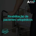 Reabilitação de pacientes ortopédicos