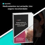 Apostila Medicamentos na Lactação: Uso seguro recomendado