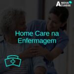 Home Care na Enfermagem