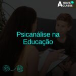 Psicanálise na Educação