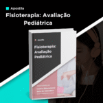 Apostila de Fisioterapia: Avaliação Pediátrica