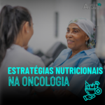 Estratégias Nutricionais na Oncologia